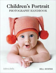 Title: Children's Portrait Photography Handbook: Techniques for Digital Photographers, Author: Bill Hurter