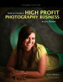 How to Create a High Profit Photography Business in Any Market