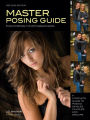 Master Posing Guide for Portrait Photographers: A Complete Guide to Posing Singles, Couples and Groups