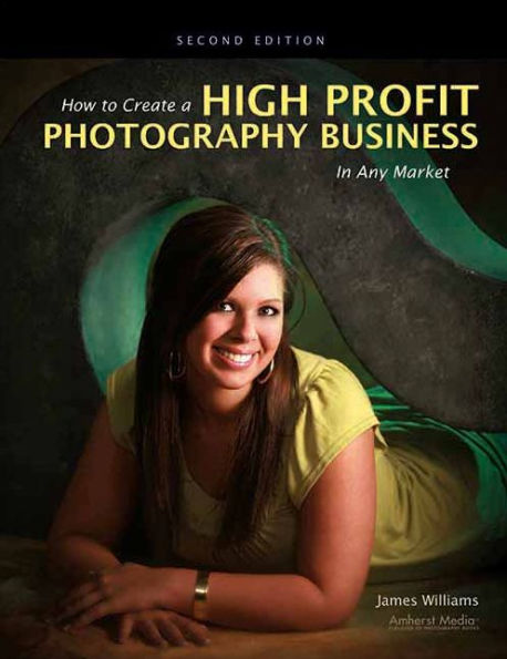 How to Create a High Profit Photography Business in Any Market