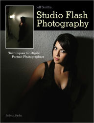 Title: Jeff Smith's Studio Flash Photography: Techniques for Digital Portrait Photographers, Author: Jeff Smith