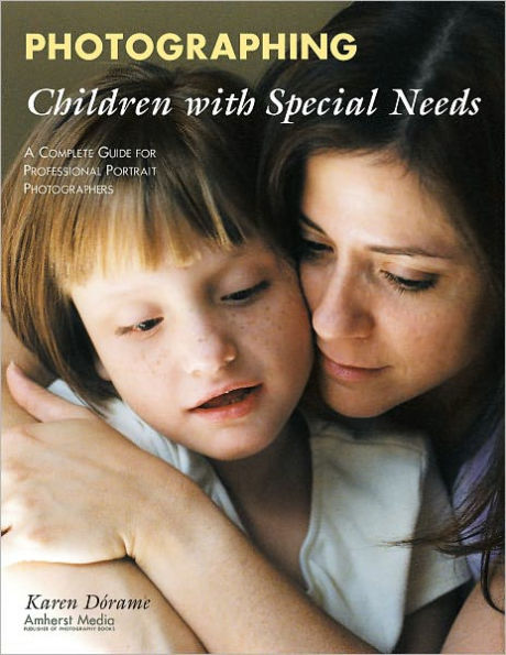 Photographing Children with Special Needs: A Complete Guide for Professional Portrait Photographers