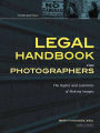 Legal Handbook for Photographers: The Rights and Liabilities of Making Images