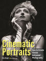 Cinematic Portraits: How to Create Classic Hollywood Photography