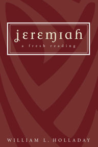 Jeremiah: A Fresh Reading