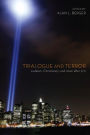 Trialogue and Terror: Judaism, Christianity, and Islam after 9/11