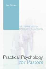 Title: Practical Psychology for Pastors / Edition 2, Author: William R Miller PhD