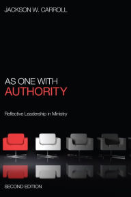 Title: As One with Authority, Second Edition, Author: Jackson W Carroll