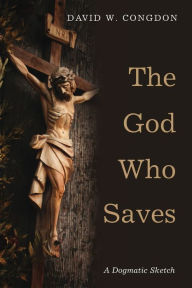 Title: The God Who Saves, Author: David W Congdon