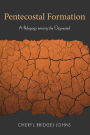 Pentecostal Formation: A Pedagogy among the Oppressed