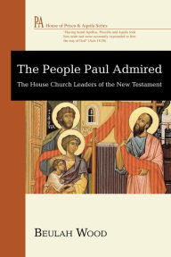 Title: The People Paul Admired, Author: Beulah Wood