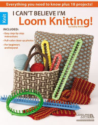 I Can't Believe I'm Loom Knitting!