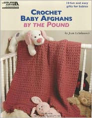 Crochet Baby Afghans by the Pound (Leisure Arts #5512)
