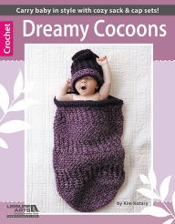 Dreamy Cocoons (Leisure Arts #5582)
