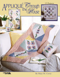 Applique Through the House (Leisure Arts #3452)