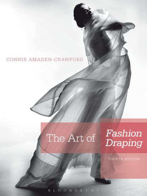 The Art Of Fashion Draping Edition 4 By Connie Amaden Crawford