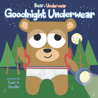 Bear in Underwear: Goodnight Underwear