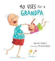 Title: 40 Uses for a Grandpa, Author: Tireo