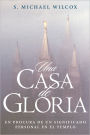 Una Casa de Gloria (House of Glory)