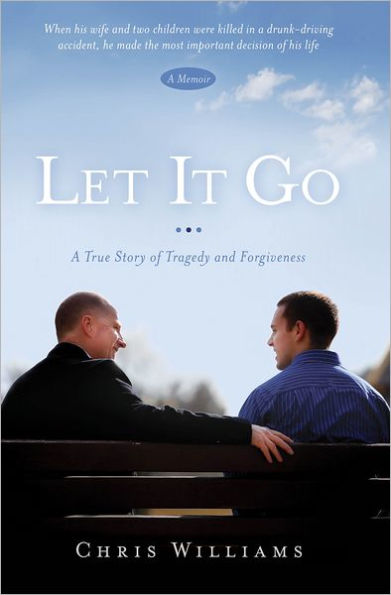 Let It Go: A True Story of Tragedy and Forgiveness