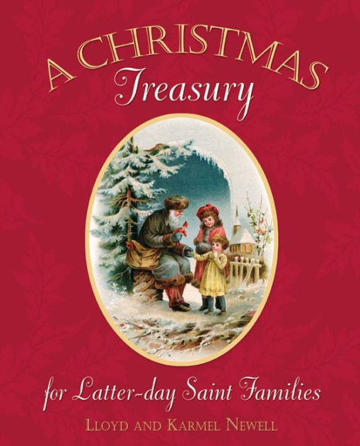A Christmas Treasury for LatterDay Saint Families by Deseret Book