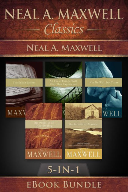 Neal A Maxwell Classics By Neal A Maxwell Nook Book Ebook Barnes Noble