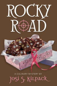 Title: Rocky Road (Culinary Murder Mysteries Series #10), Author: Josi S. Kilpack