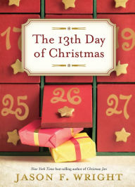 Title: The 13th Day of Christmas, Author: Jason F. Wright