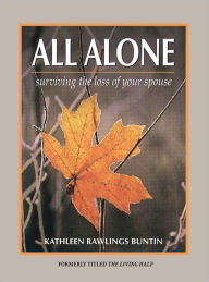 Title: All Alone: Surviving the Loss of Your Spouse, Author: Kathleen Rawlings Buntin