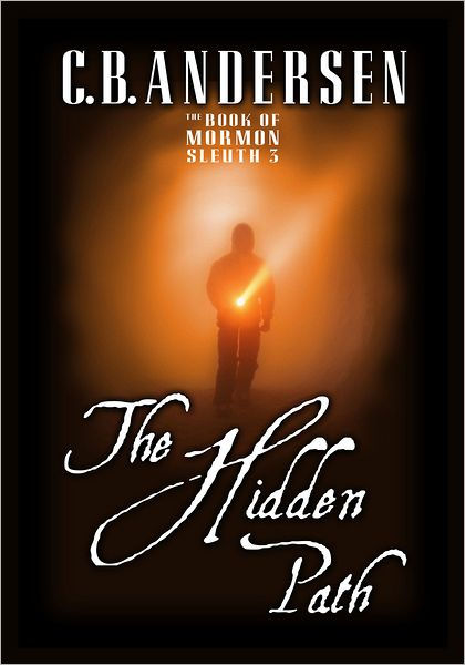 Book Of Mormon Sleuth 3 The Hidden Path By C B Andersen Ebook