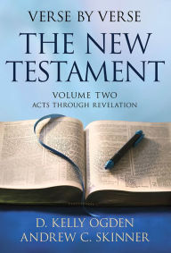 Title: Verse by Verse, The New Testament Vol. 2: Acts Through Revelation, Author: D. Kelly Ogden