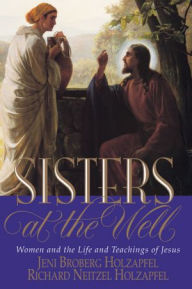 Title: Sisters at the Well, Author: Richard Neitzel Holzapfel