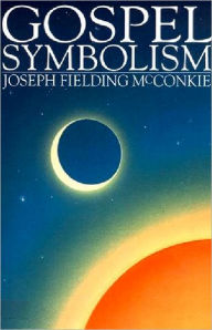 Title: Gospel Symbolism, Author: Joseph Fielding McConkie