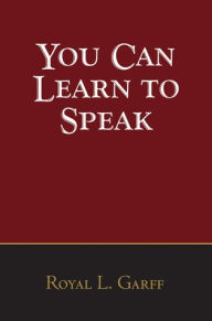 Title: You Can Learn to Speak, Author: Royal L. Garff