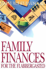 Title: Family Finances for the Flabbergasted, Author: Janene W. Baadsgaard