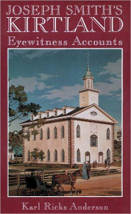 Title: Joseph Smith's Kirtland: Eyewitness Accounts, Author: Karl Ricks Anderson