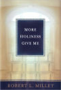 More Holiness Give Me