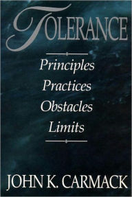 Tolerance: Principles, Practices, Obstacles, Limits