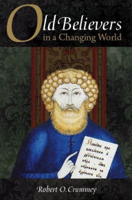 Title: Old Believers in a Changing World, Author: Robert Crummey