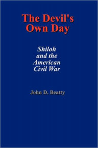 The Devil's Own Day: Shiloh and the American Civil War