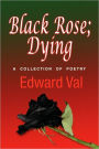 Black Rose; Dying