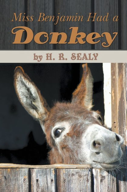 Miss Benjamin Had A Donkey By H R Sealy Paperback Barnes Noble