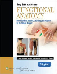 Student Workbook for Functional Anatomy: Musculoskeletal Anatomy, Kinesiology, and Palpation for Manual Therapists