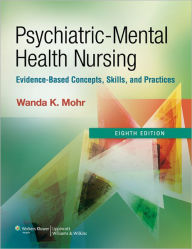 Psychiatric-Mental Health Nursing: Evidence-Based Concepts, Skills, and Practices / Edition 8