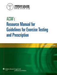 ACSM's Resource Manual for Guidelines for Exercise Testing and Prescription / Edition 7