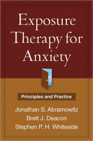Exposure Therapy for Anxiety: Principles and Practice