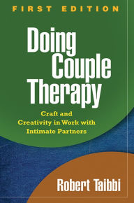 Doing Couple Therapy: Craft and Creativity in Work with Intimate Partners