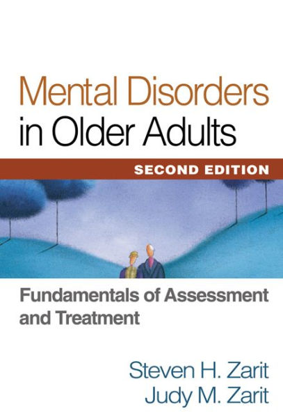 Mental Disorders in Older Adults: Fundamentals of Assessment and Treatment / Edition 2