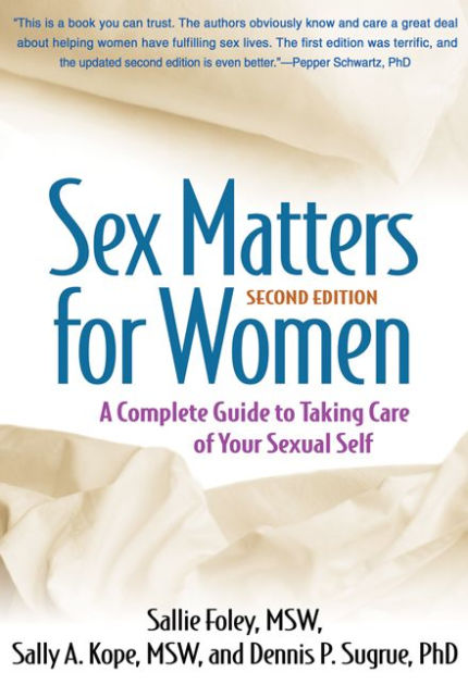 Sex Matters For Women Second Edition A Complete Guide To Taking Care