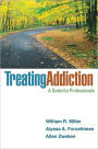 Treating Addiction: A Guide for Professionals / Edition 1